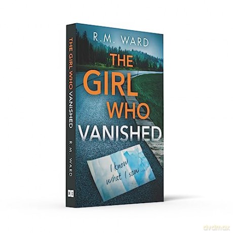 Girl Who Vanished - R M Ward [KSIĄŻKA]