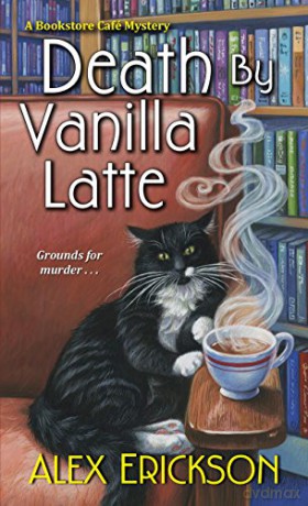 Death By Vanilla Latte - Alex Erickson [KSIĄŻKA]