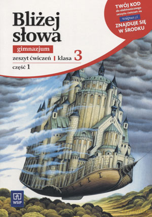 Język polski Bliżej słowa GIMN kl.3 ćwiczenia cz.1 - Ewa Horwath [KSIĄŻKA]