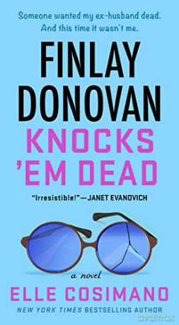Finlay Donovan Knocks 'Em Dead - Elle Cosimano [KSIĄŻKA]