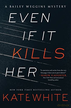 Even If It Kills Her - Kate White [KSIĄŻKA]