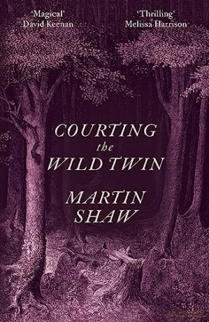Courting The Wild Twin - Martin Shaw [KSIĄŻKA]