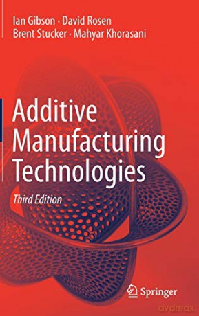 Additive Manufacturing Technologies - Ian Gibson [KSIĄŻKA]