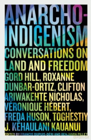 Anarcho Indigenism - F (Ed) Dupuis-Deri [KSIĄŻKA]