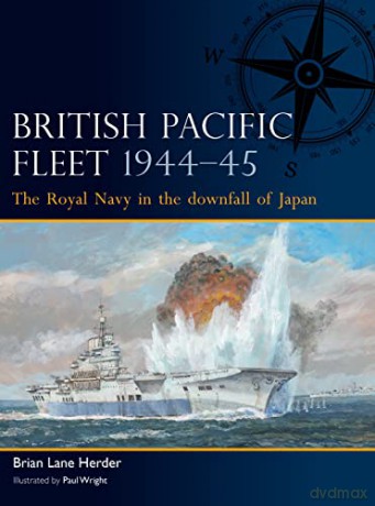 British Pacific Fleet 1944-45 - Brian Lane Herder [KSIĄŻKA]