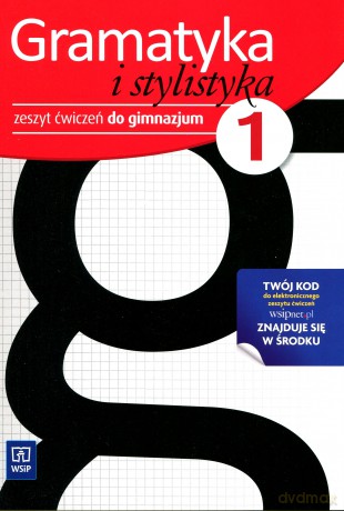 Język polski Gramatyka i stylistyka GIMN kl.1 ćwiczenia - Bpżena Barańska, Joanna Dobkowska, Adam Brożek, Dorota Plata [KSIĄŻKA]