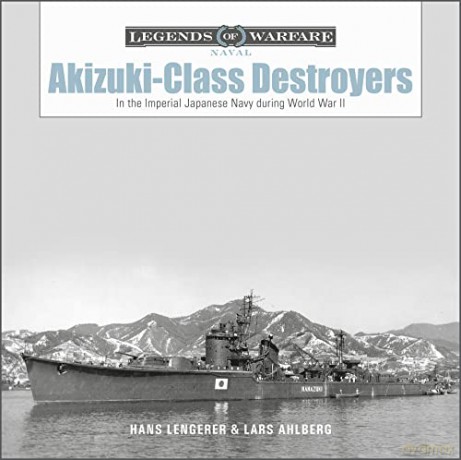 Akizuki-Class Destroyers - Lars Ahlberg [KSIĄŻKA]