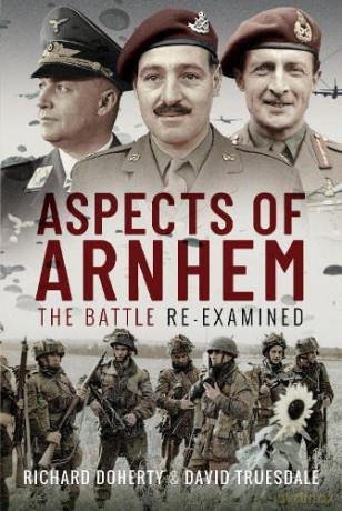 Aspects Of Arnhem - Richard Doherty [KSIĄŻKA]