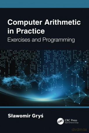 Computer Arithmetic In Practice - Slawomir Grys [KSIĄŻKA]
