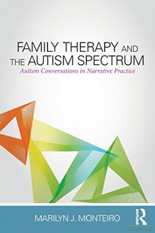 Family Therapy And The Autism Spectrum: - Marilyn J. Monteiro [KSIĄŻKA]