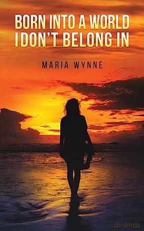 Born Into A World I Dont Belong In - Maria Wynne [KSIĄŻKA]