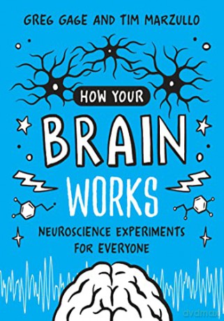 How Your Brain Works - Greg Gage [KSIĄŻKA]