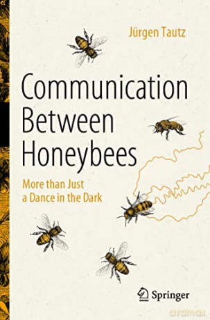 Communication Between Honeybees - J Rgen Tautz [KSIĄŻKA]