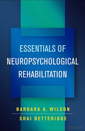 Essentials Of Neuropsychological Rehabil - Barbara A. Wilson [KSIĄŻKA]