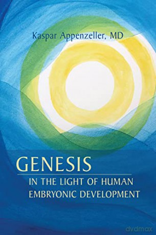 Genesis In The Light Of Human Embryonic - Kasp Appenzeller Md [KSIĄŻKA]