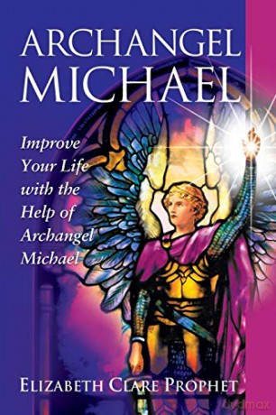 Archangel Michael: Improve Your Life Wit - Elizabeth C Prophet [KSIĄŻKA]