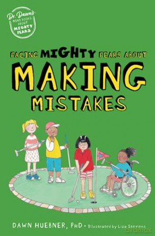 Facing Mighty Fears About Making Mistake - Dawn Huebner [KSIĄŻKA]