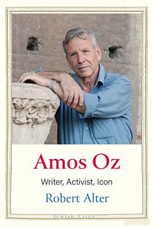 Amos Oz Writer Activist Icon - Robert Alter [KSIĄŻKA]