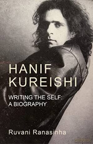 Hanif Kureishi Writing The Self - Ruvani Ranasinha [KSIĄŻKA]