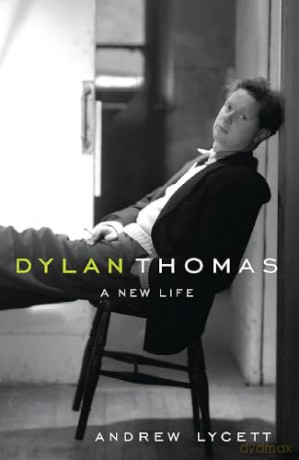 Dylan Thomas - Andrew Lycett [KSIĄŻKA]