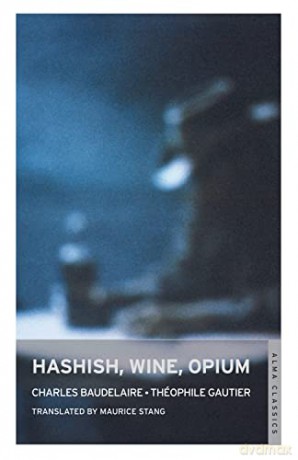 Hashish Wine Opium - Baudelaire Charles [KSIĄŻKA]
