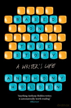 Based On A True Story - Anthony Holden [KSIĄŻKA]