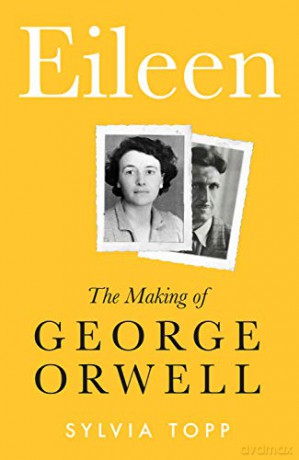Eileen The Making Of George Orwell - Sylvia Topp [KSIĄŻKA]