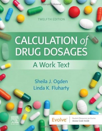 Calculation Of Drug Dosages - Sheila J. Ogden [KSIĄŻKA]