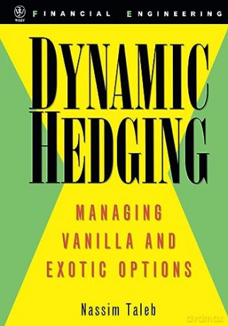 Dynamic Hedging Managing Vanilla And Exo - Taleb [KSIĄŻKA]