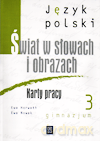 Język polski Świat w słowach i obrazach GIMN kl.3 karty pracy - Ewa Horwath, Ewa Nowak [KSIĄŻKA]