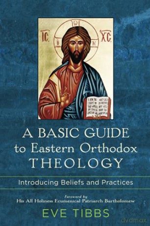 A Basic Guide To Eastern Orthodox T - Tibbs Eve [KSIĄŻKA]