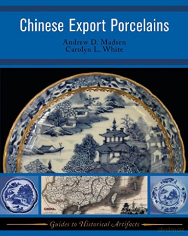 Chinese Export Porcelains - Andrew D Madsen [KSIĄŻKA]