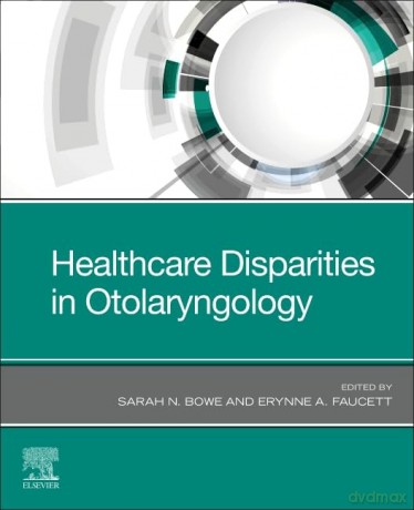 Healthcare Disparities In Otolaryngology - Sarah N. Bowe [KSIĄŻKA]