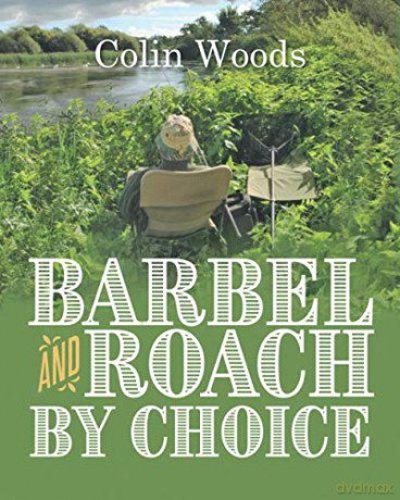 Barbel And Roach By Choice - Colin Woods [KSIĄŻKA]