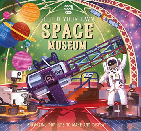 Build Your Own Space Museum - Lonely Planet Kids [KSIĄŻKA]