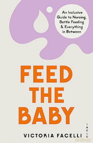 Feed The Baby - M V Facelli [KSIĄŻKA]