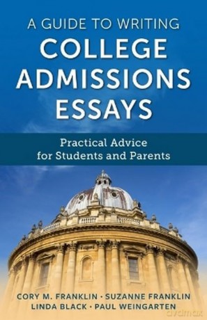 Guide To Writing College Admissions Ess - Cory M. Franklin [KSIĄŻKA]