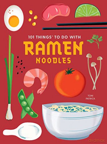 101 Things To Do With Ramen Noodles - Toni Patrick [KSIĄŻKA]