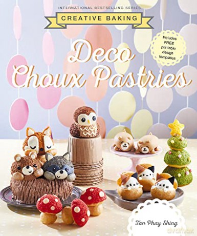 Deco Choux Pastries - Phay Shing Tan [KSIĄŻKA]