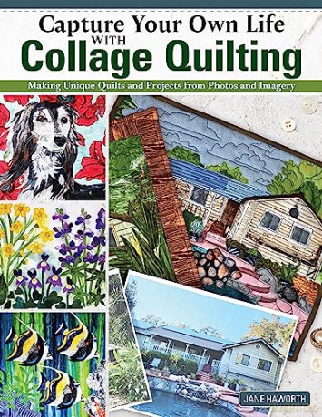 Capture Your Own Life With Collage Quilt - Jane Haworth [KSIĄŻKA]