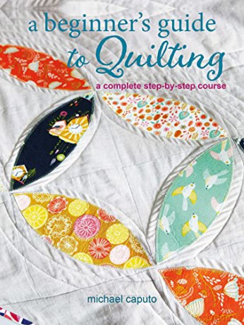 Beginner Guide To Quilting - Michael Caputo [KSIĄŻKA]