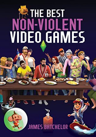 Best Non Violent Video Games - James Batchelor [KSIĄŻKA]