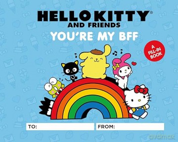 Hello Kitty And Friends Youre My Bff - Sanrio Kristen Tafoy [KSIĄŻKA]