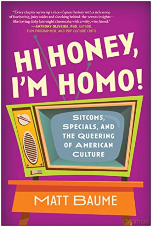 Hi Honey Im Homo - Matt Baume [KSIĄŻKA]