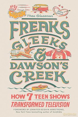 Freaks Gleeks And Dawsons Creek - Thea Glassman [KSIĄŻKA]