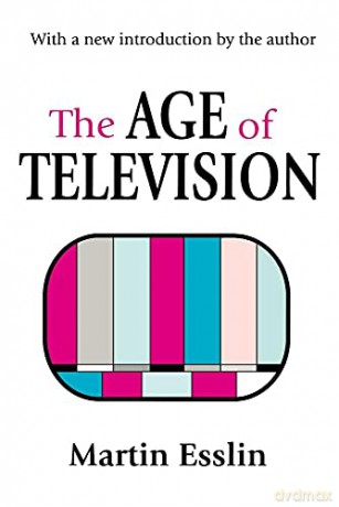 Age Of Television - Martin Esslin [KSIĄŻKA]