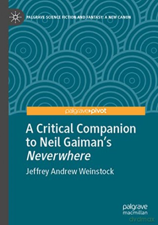 Critical Companion To Neil Gaimans Never - Jeffrey A Weinstock [KSIĄŻKA]