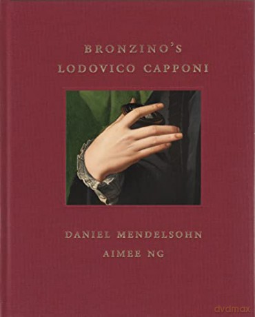 Bronzinos Lodovico Capponi - Daniel Mendelsohn [KSIĄŻKA]