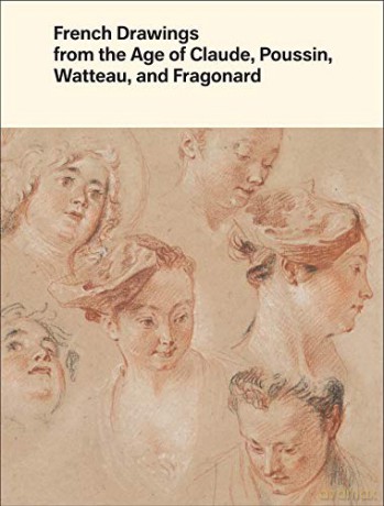 French Drawings From The Age Of Claude P - Alvin L. Clark [KSIĄŻKA]