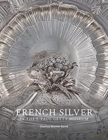 French Silver In The J Paul Getty Museum - C Bremer-David [KSIĄŻKA]